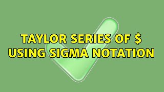 Taylor series of $sqrt{1+x}$ using sigma notation (3 Solutions!!)