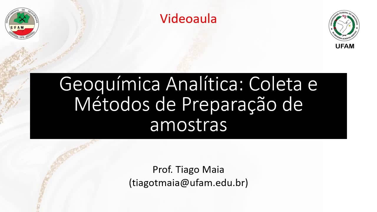 Geoquímica Analítica: Coleta e Métodos de Preparação de amostras, por Tiago Felipe