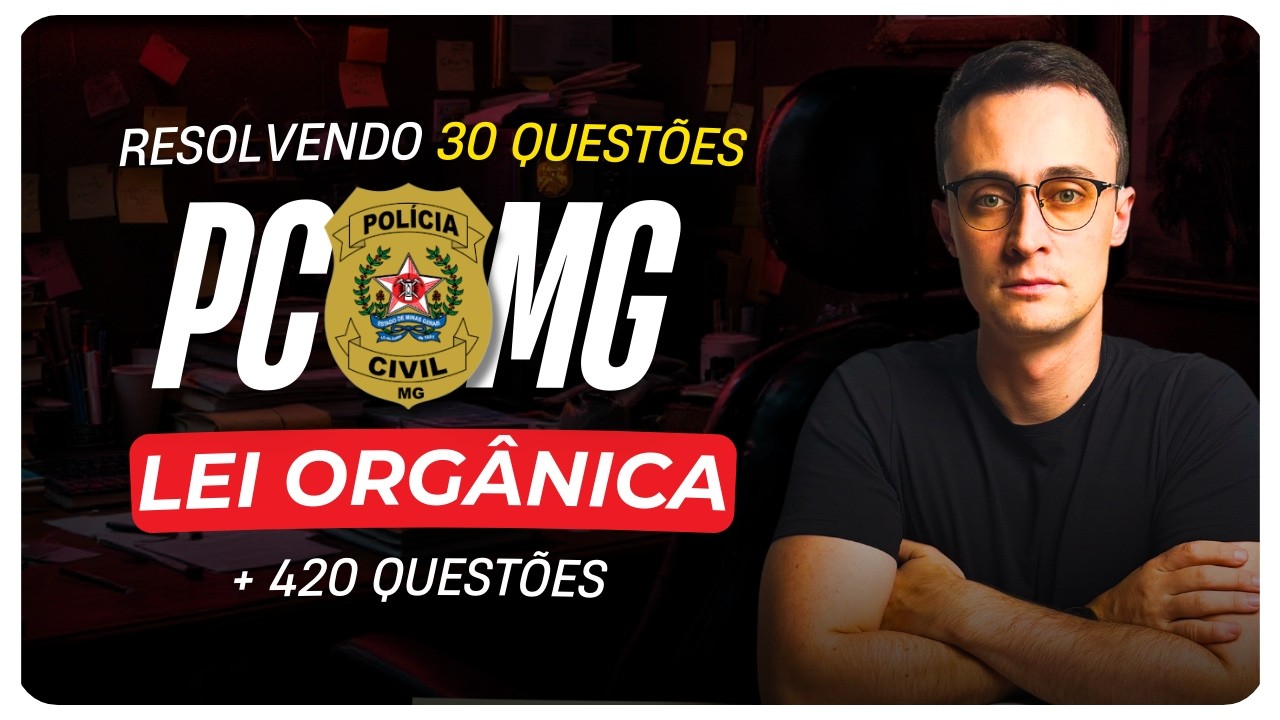 CONCURSO PCMG 2025 | QUESTÕES LEI ORGÂNICA | Lei nº 5.406/1969