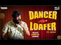 Dancer Loafer Telugu Stand Up Comedy MicKiKirkiri Telugu Open Mic