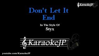 Don&#39;t Let It End (Karaoke) - Styx