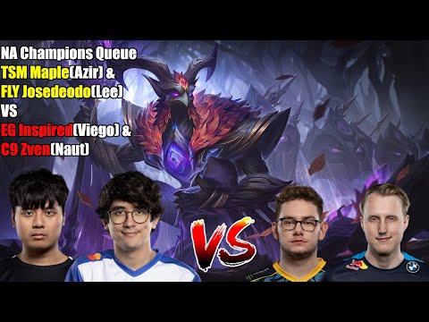 NA Champions Queue - TSM Maple(Azir) & FLY Josedeodo(Lee) VS EG Inspired(Viego) & C9 Zven(Naut)