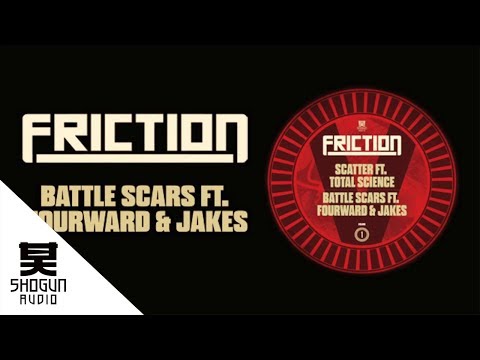 Friction - Battle Scars ft Fourward & Jakes