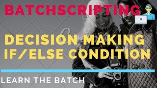 BATCH SCRIPTING// IF/ELSE CONDITION // Batch Scripting Part -17- IF/ELSE CONDITION