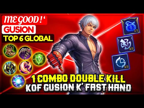 1 Combo Double Kill, KOF Gusion K' Fast Hand [ Top 6 Global Gusion ] me good ! ‘ - Mobile Legends