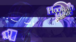 もはや添い寝されてる視点【Hookah Haze】#7