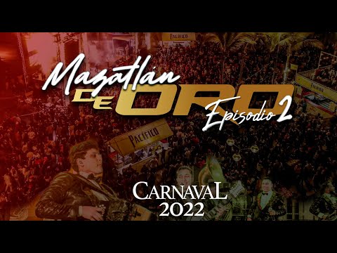 Mazatlán de Oro Episodio 2 Carnaval 2022