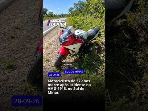 🏍️🚨 MOTOCICLISTA DE 37 ANOS MORRE APÓS ACIDENTE NA AMG-1915, NO SUL DE MINAS 🚨🏍️