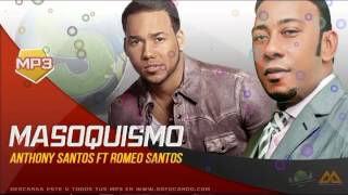 Romeo Santos Ft. Anthony Santos - Masoquismo