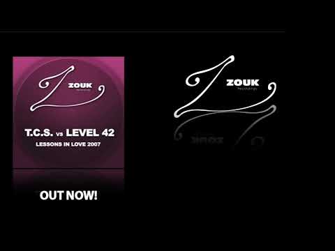 T.C.S. vs. Level 42 - Lessons In Love (Mischa Daniels Epic Mix) [Zouk001]