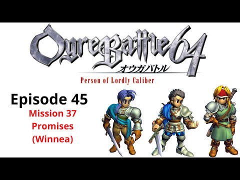 Ogre Battle 64 - Episode 45 (Mission 37: Promises)