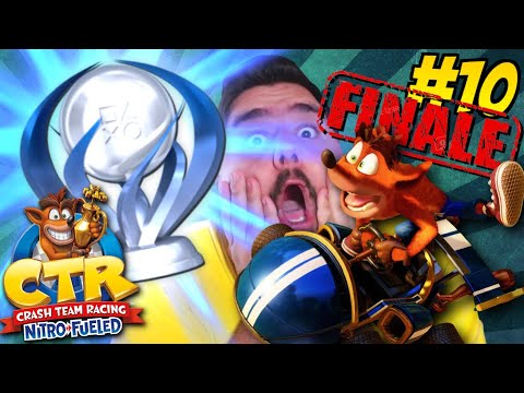 I got PLATINUM on CTR... and more! - Ep. 10 FINAL - CTR: Crash Team Racing Nitro-Fueled