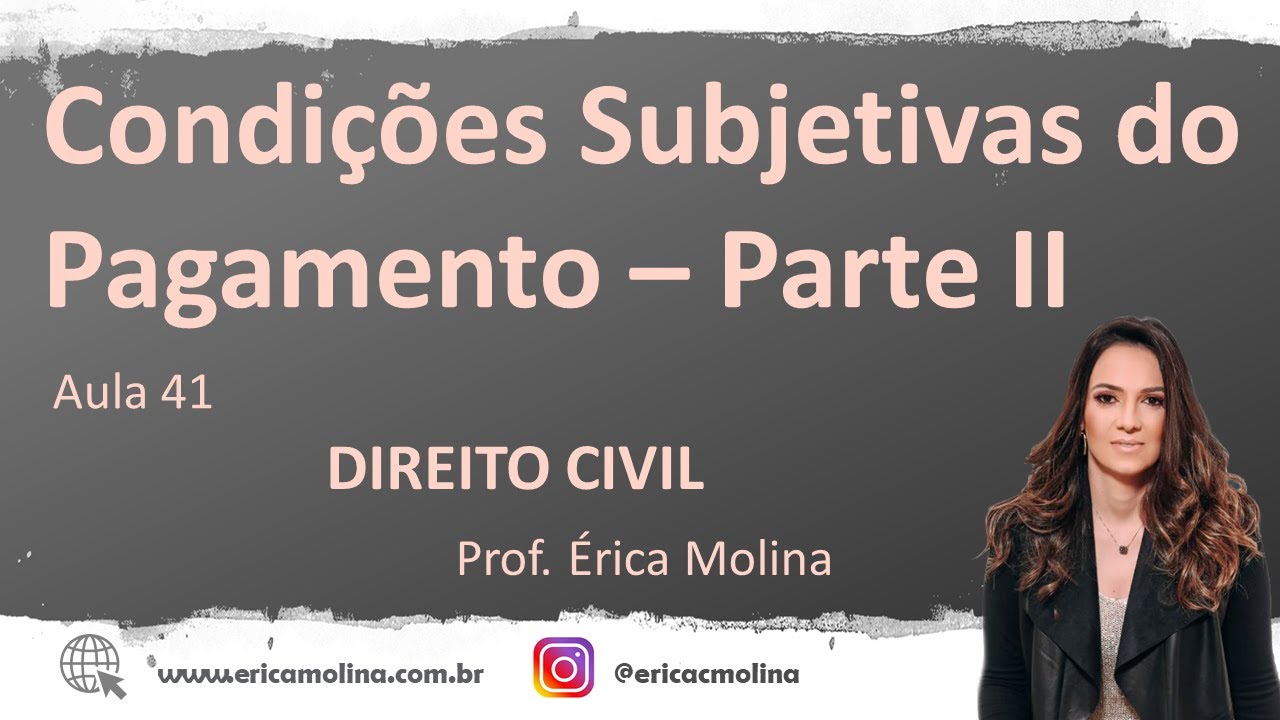 AULA 41 - CONDIÇÕES SUBJETIVAS DO PAGAMENTO - PARTE II