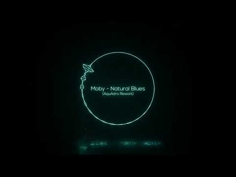 Moby - Natural Blues AquAdro Rework