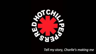 Red hot chili peppers - Charlie (with lyrics)