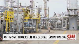 Optimisme Transisi Energi Global dan Indonesia