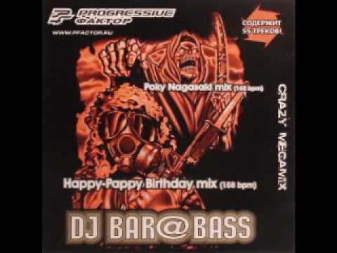 DJ Bar@Bass - Crazy Megamix (Poky Nagasaki & Happy - Pappy Birthday Mix)