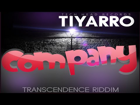 Tiyarro - Company - (Transcendence Riddim) - 2015