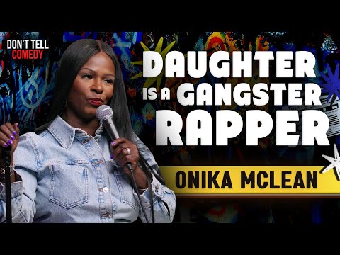 Daughter is a Gangster Rapper | Onika McLean | Stand Up Comedy