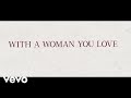 Justin Moore - With A Woman You Love (Lyric Video)