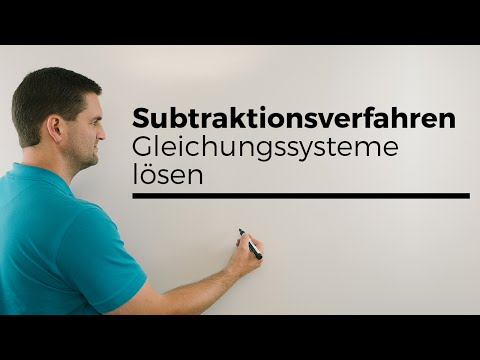Subtraktionsverfahren, Gleichungssysteme lösen, LGS, lineare Gleichungssysteme