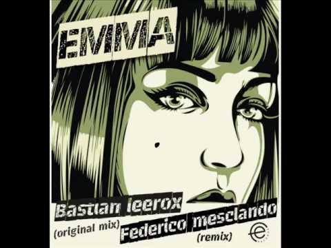 Bastian Leerox - Emma (Original mix) (Famille Electro Records) - Emma EP