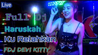 Download lagu LIVE FULL DJ HARUSKAH KU RELAHKAN FDJ DEVI KITTY mp3 Download lagu LIVE FULL DJ HARUSKAH KU RELAHKAN FDJ DEVI KITTY mp3