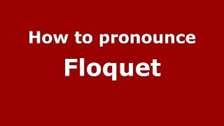 How to pronounce Floquet