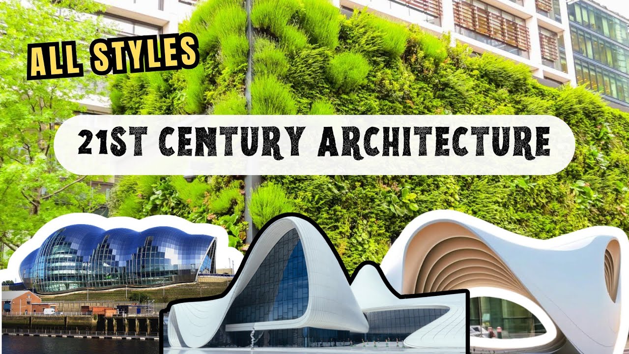 All 21st Century Architecture Styels / Architecture Explained