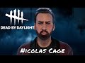 Dead By Daylight — Nicolas Cage