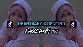 Download lagu Dj Dear Diary x Denting - Jungle Ducth 2022 mp3