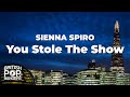 SIENNA SPIRO You Stole The Show Lyrics