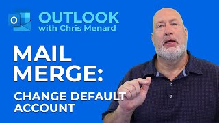 Outlook Mail Merge: How to change default account for sending messages