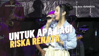 Download lagu UNTUK APA LAGI RISKA RENATA OM AMBARISTA mp3 Download lagu UNTUK APA LAGI RISKA RENATA OM AMBARISTA mp3