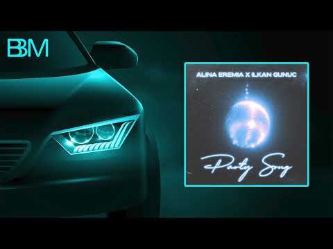 Alina Eremia x İlkan Gunuc - Party Song (BASS BOOSTED)