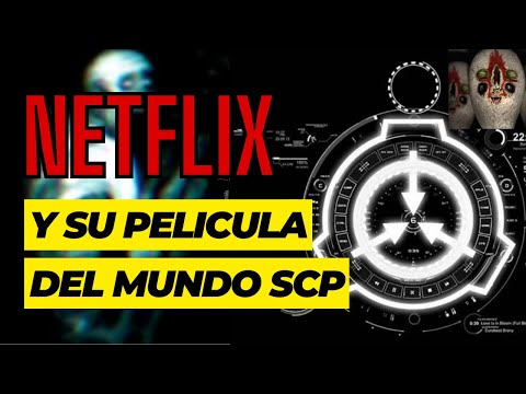 Que pasaría Si NETFLIX hiciera una PELÍCULA o SERIE sobre los SCP | LA PELICULA DE LOS SCPs