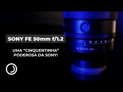 Lente Sony FE 50mm f/1.2 GM: Máxima Abertura e Performance