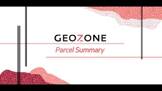 GeoZone - Parcel Summary Functionality