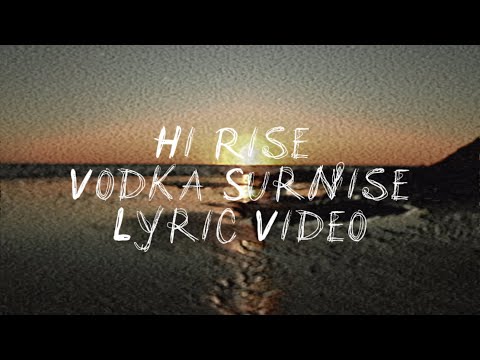 Hi Rise - Vodka Sunrise (Official Lyric Video)