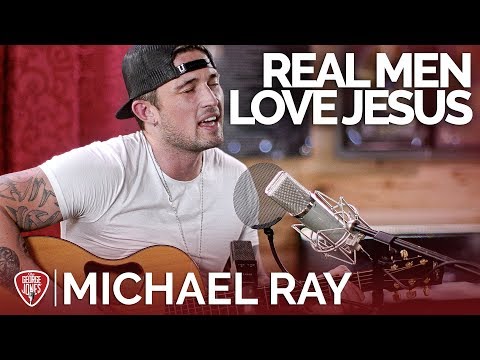 Real Men Love Jesus - Michael Ray