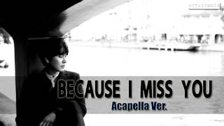 Kyuhyun - Because I Miss You (Acapella / Vocal only)
