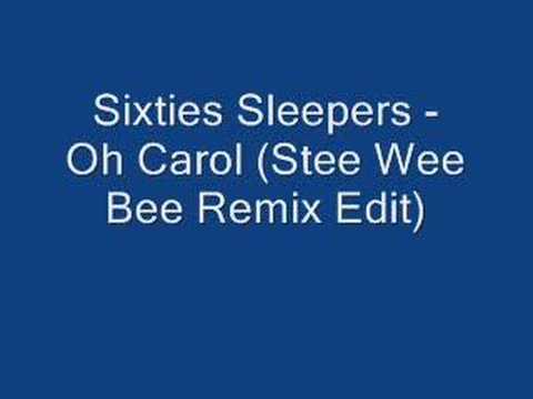 Sixties Sleepers - Oh Carol (stee wee bee remix edit)