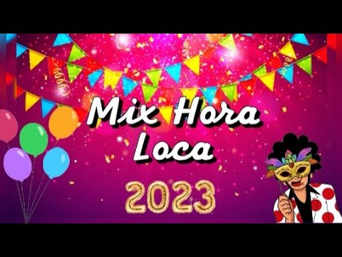 HORA LOCA 2023 - LA BOTELLA, MACARENA, EL MURGUERO, ROCK, QUEDATE VS ALGO ME GUSTA DE TI.