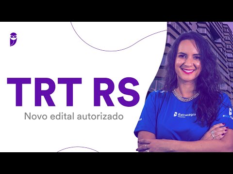 Concurso TRT RS: Novo edital autorizado