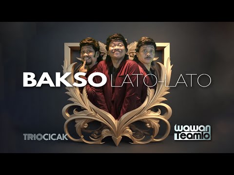 BAKSO LATO -  LATO  (Official Music Video) | Wawan Teamlo | as Trio Cicak