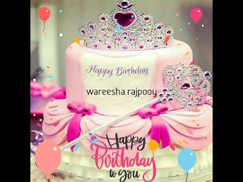 Happy birth day to you wareesha rajpoot