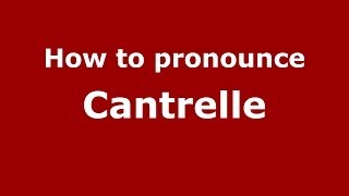 How to pronounce Cantrelle