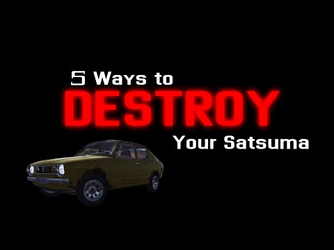 5 Ways To Destroy Your Satsuma pt. 2