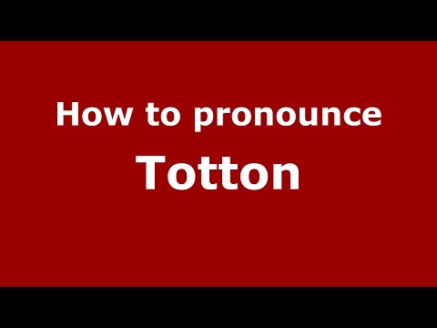 How to pronounce Totton