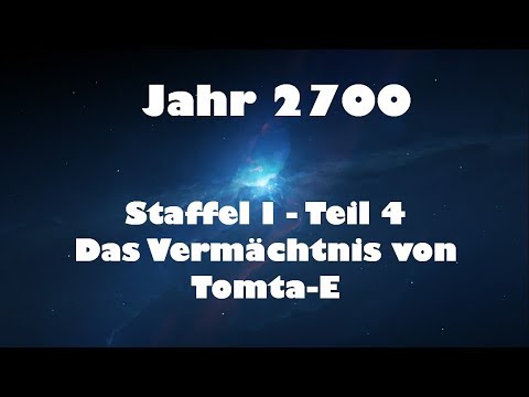 Jahr 2700 Teil 4 - Das Vermächtnis von Tomta-E